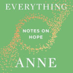 Almost Everything, Note on Hope by Anne Lamott